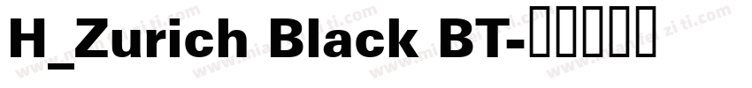 H_Zurich Black BT字体转换